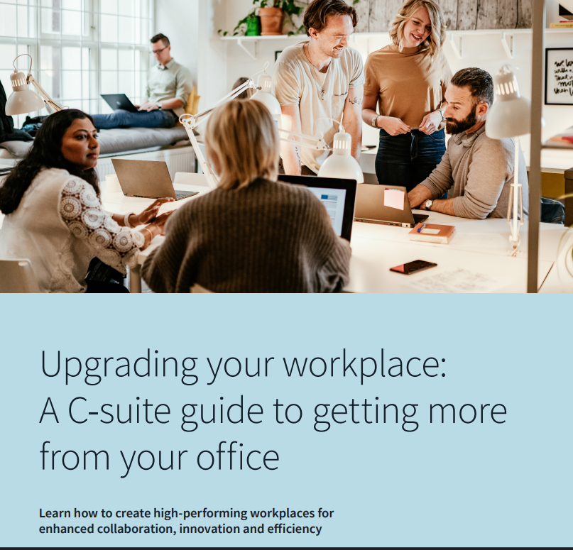 Upgrading your workplace A C-suite guide to getting more from your office